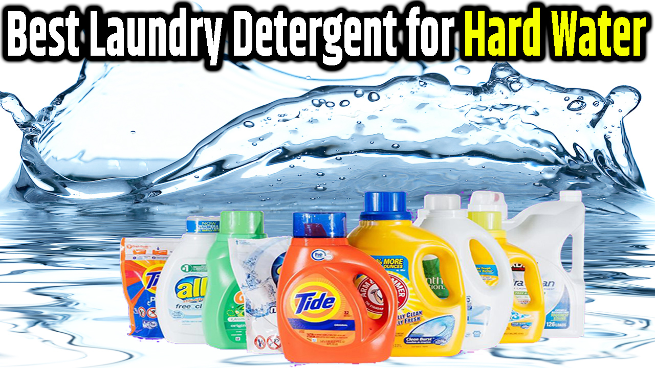 best laundry detergent for hard water