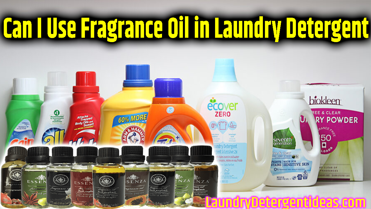 Can I Use Fragrance Oil in Laundry Detergent