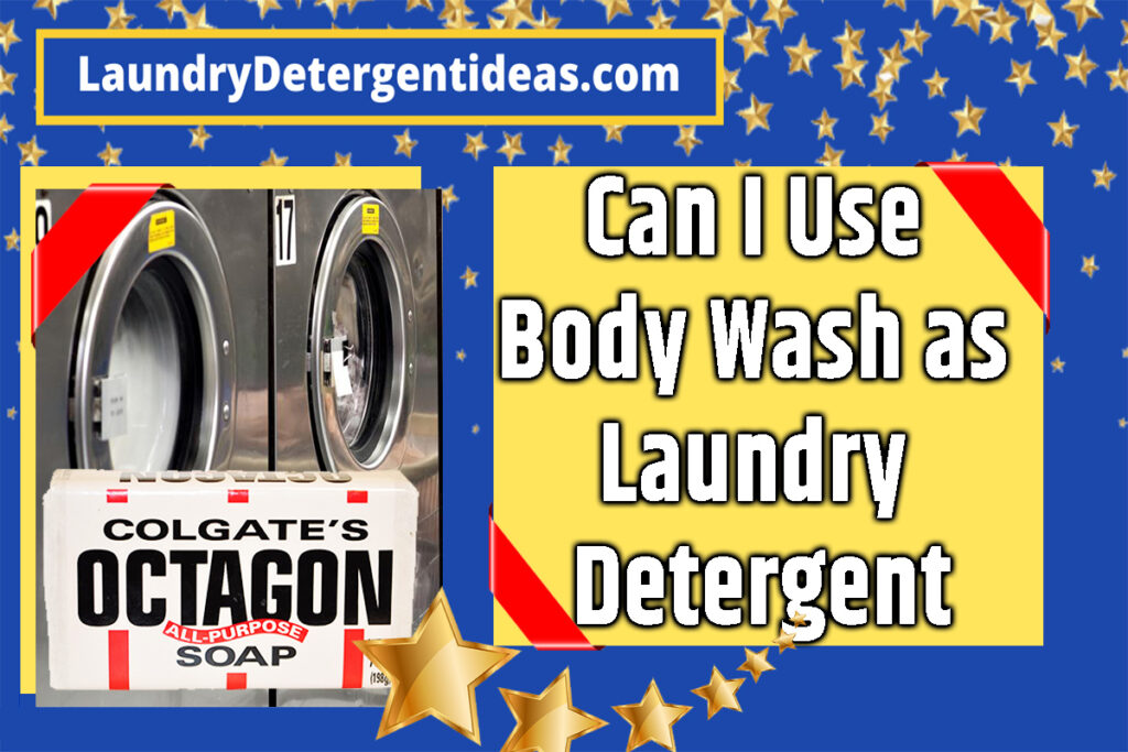 Can I Use Body Wash as Laundry Detergent