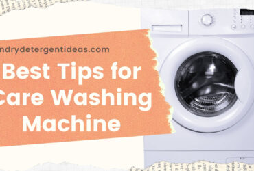 best tips for care washing machine