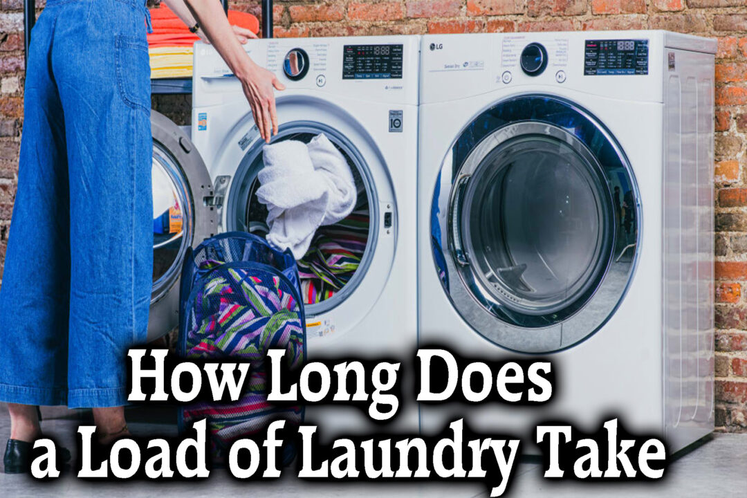 How Long Does a Load of Laundry Take