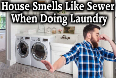 House Smells Like Sewer When Doing Laundry