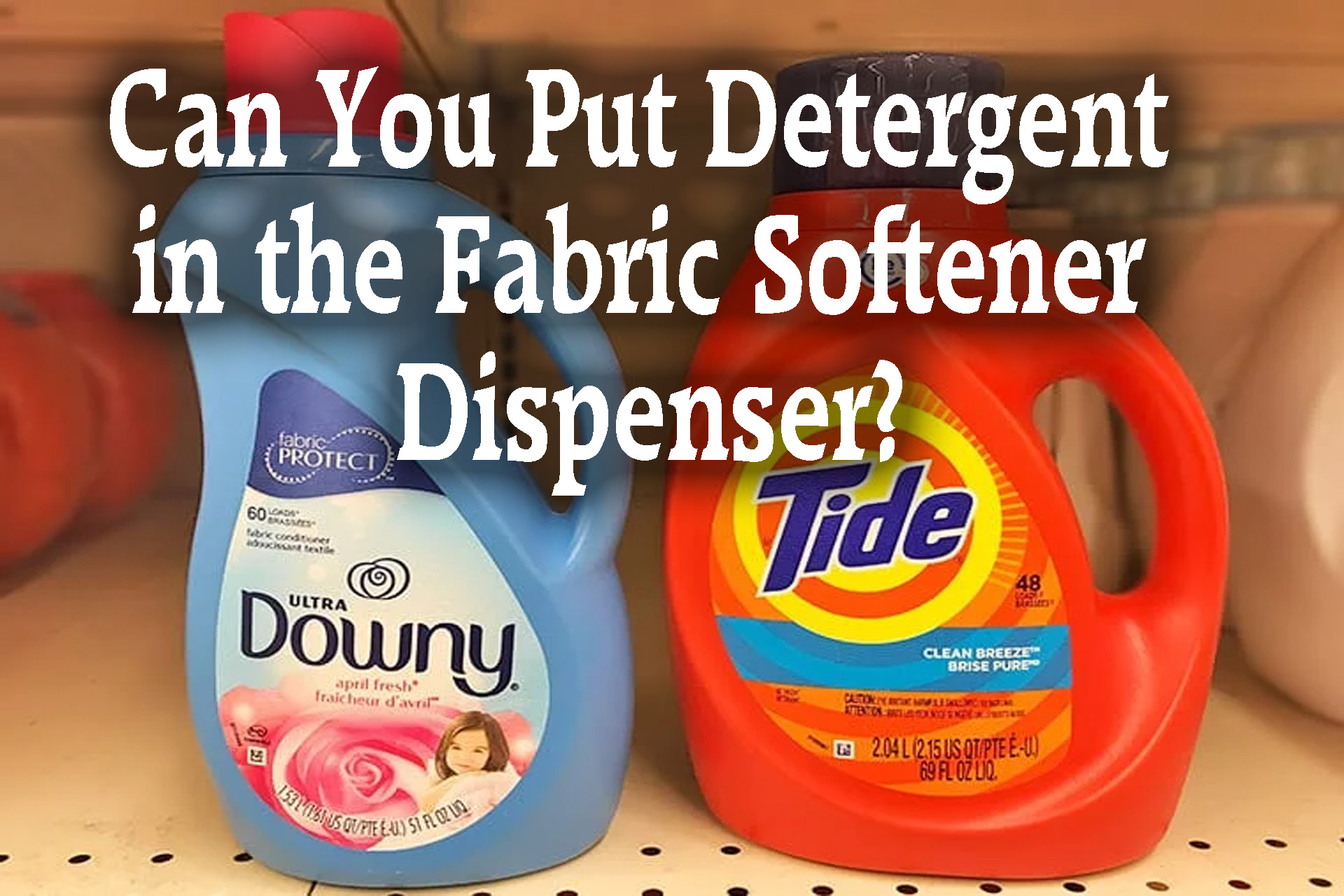 Can You Put Detergent in the Fabric Softener Dispenser?