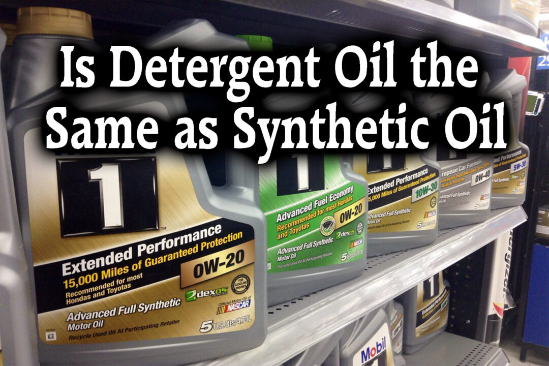 Is Detergent Oil the Same as Synthetic Oil