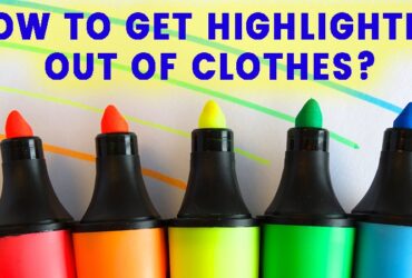How to Get Highlighter Out of Clothes