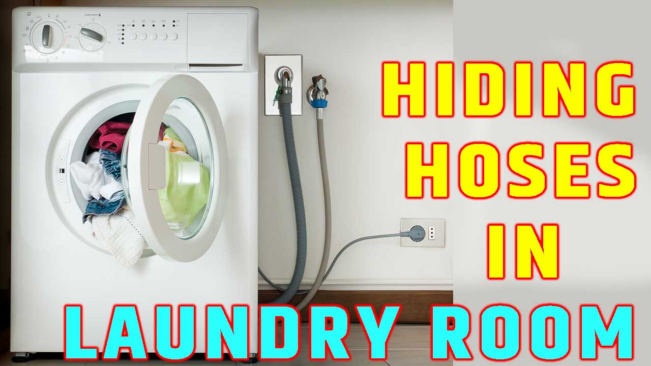 hide hoses in laundry room