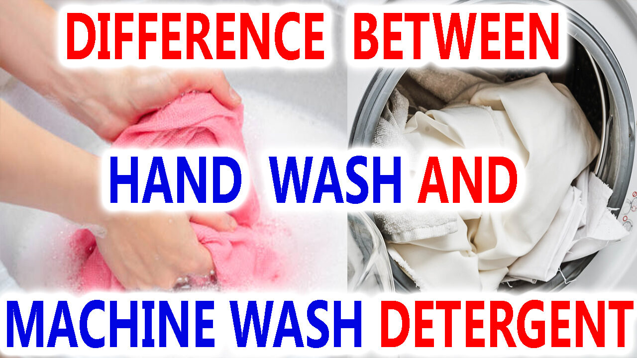 Difference Between Hand Wash and Machine Wash Detergent