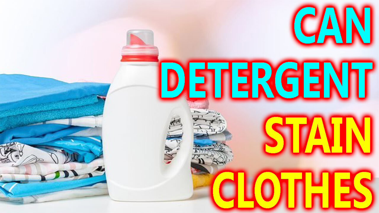can detergent stain clothes