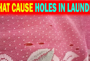 what cause holes in laundry