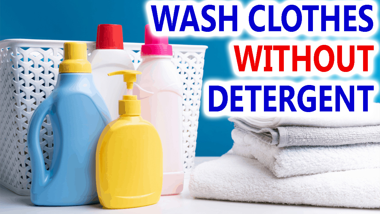 how to wash clothes without detergent
