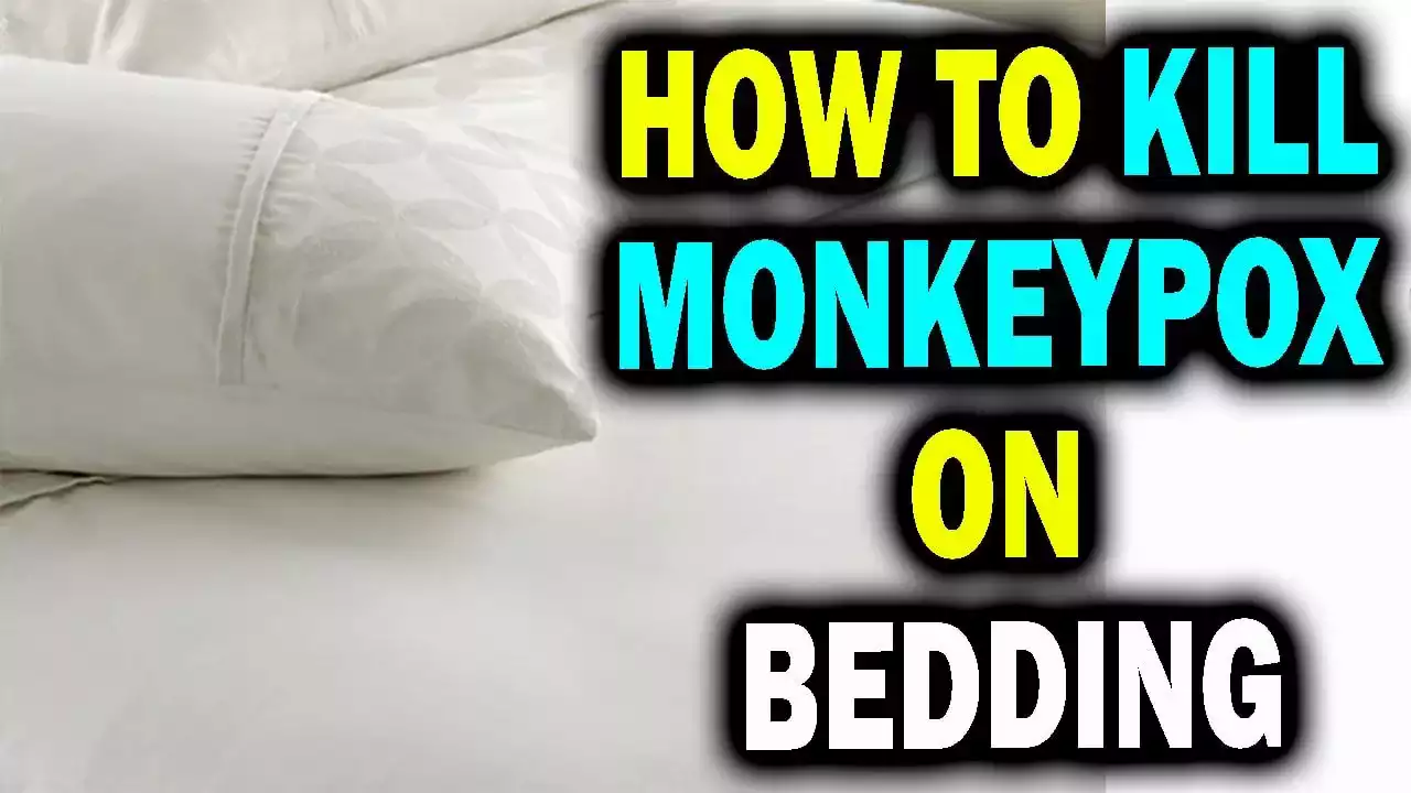 how to kill monkeypox on bedding