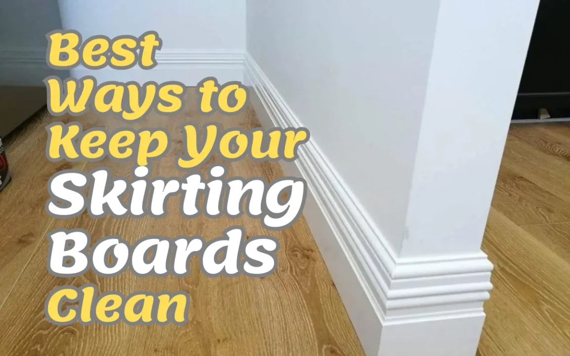 best ways to keep your skirting boards clean